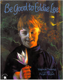 Be Good to Eddie Lee </br> Item: 115821