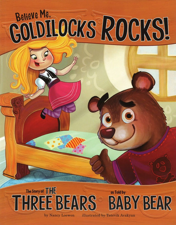 Believe Me, Goldilocks Rocks! </br> Item: 870444