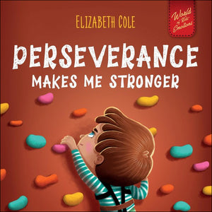 Perseverance Makes Me Stronger <br>Item: 457550