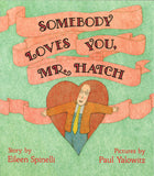 Somebody Loves You, Mr. Hatch <br>Item: 718724