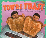 You're Toast and Other Metaphors We Adore </br> Item: 867178