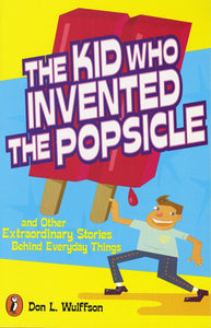 The Kid Who Invented Popsicle </br> Item: 302046