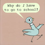 The Pigeon HAS to Go to School! </br>Item: 46459