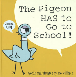 The Pigeon HAS to Go to School! </br>Item: 46459