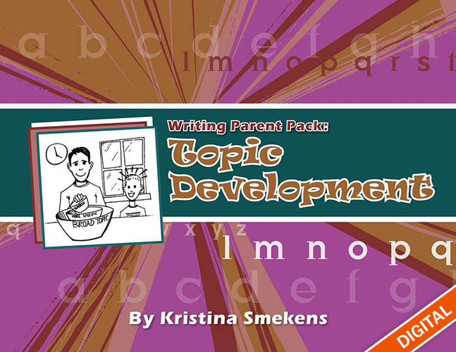 What Is Topic Development Writing Parent Pack: Topic Development (Ideas) – The Literacy Store